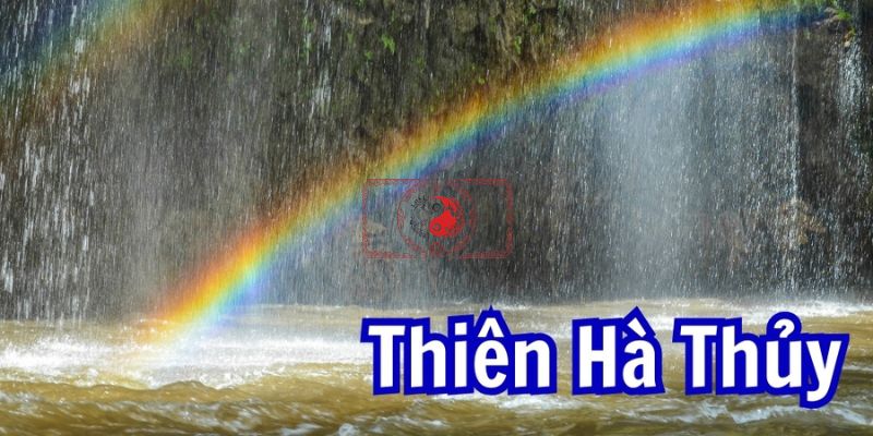 Thiên Hà Thủy Có Ý Nghĩa Gì?